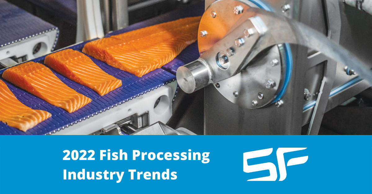 2022 Fish Processing Industry Trends 2022 Fish Processing Industry Trends