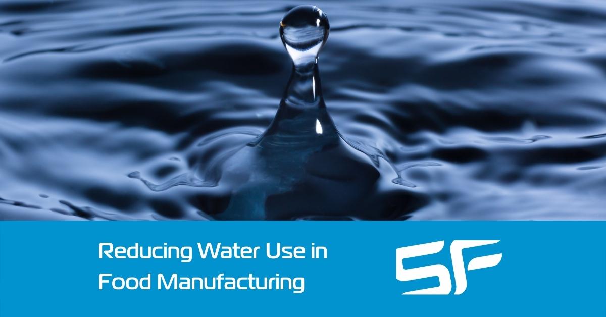 Reducing Water Use in Food Manufacturing