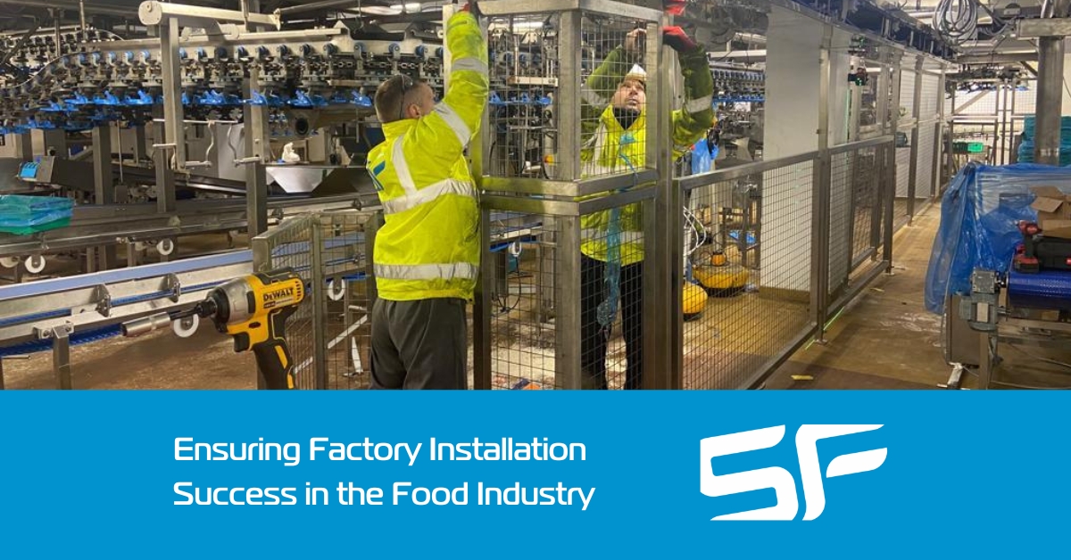 Ensuring Factory Installation Success in the Food Industry at SF Engineering