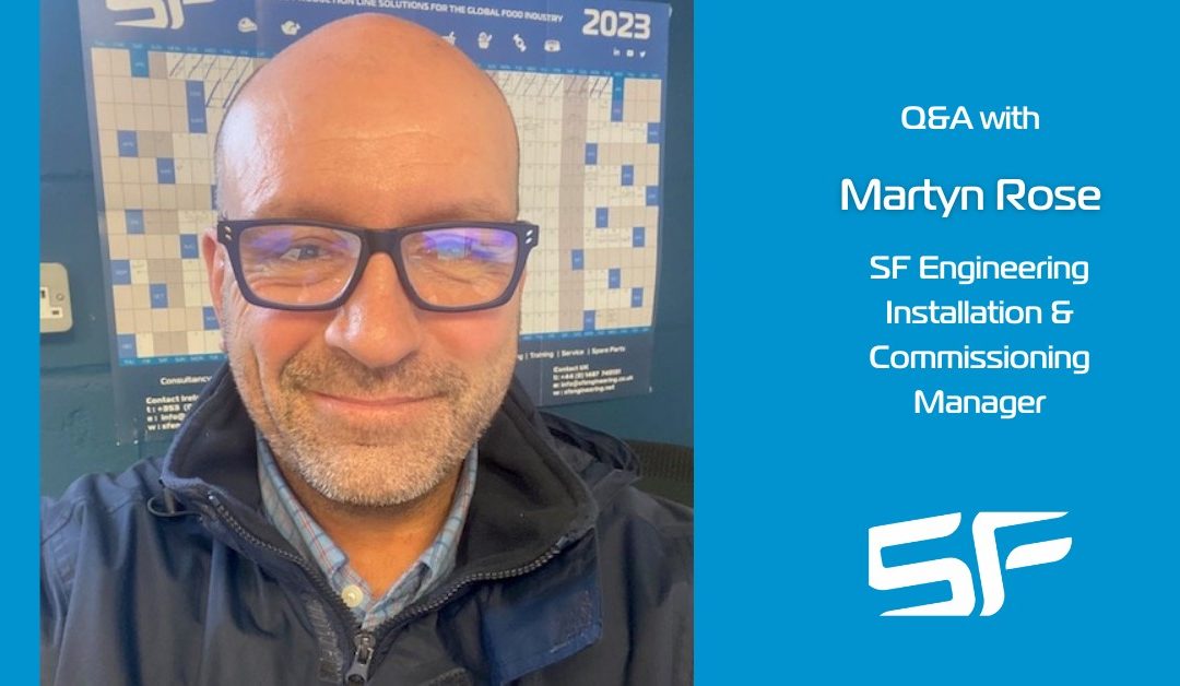 Q&A With SF Engineering’s Installation and Commissioning Manager Martyn Rose