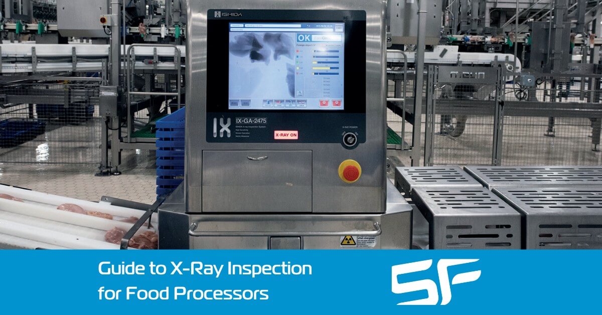 Guide to X-Ray Inspection for Food Processors