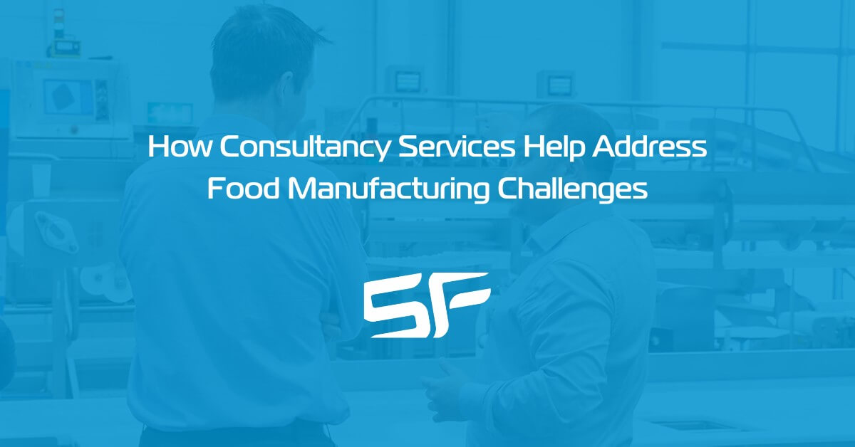 How Consultancy Services Help Address Food Manufacturing Challenges