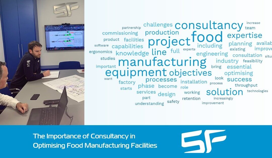 The Increasingly Important Role of Consultancy in Optimising Food Manufacturing Facilities