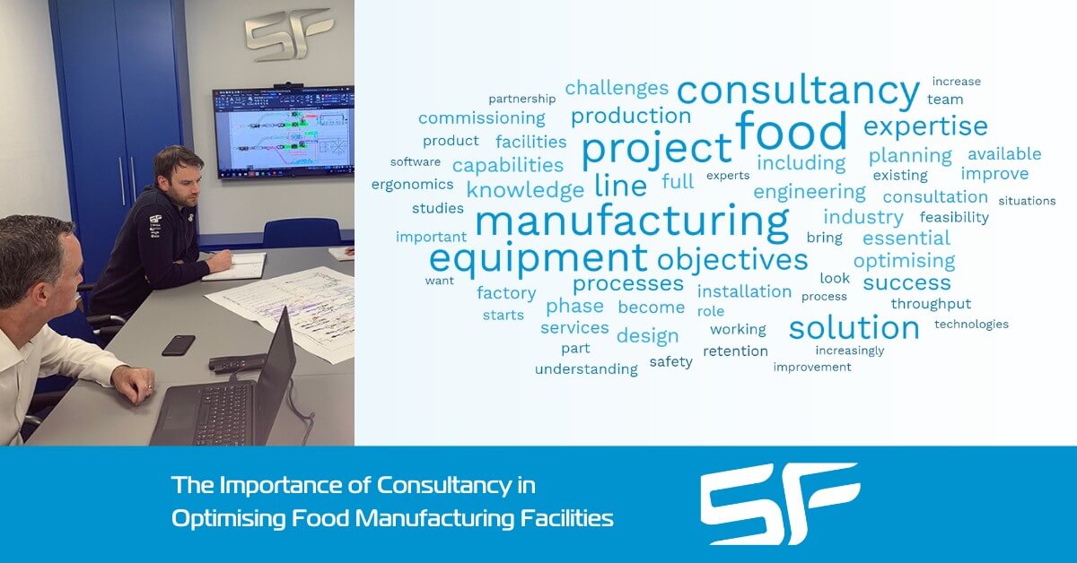 The Increasingly Important Role of Consultancy in Optimising Food Manufacturing Facilities