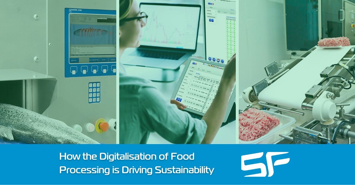 How the Digitalisation of Food Processing is Driving Sustainability