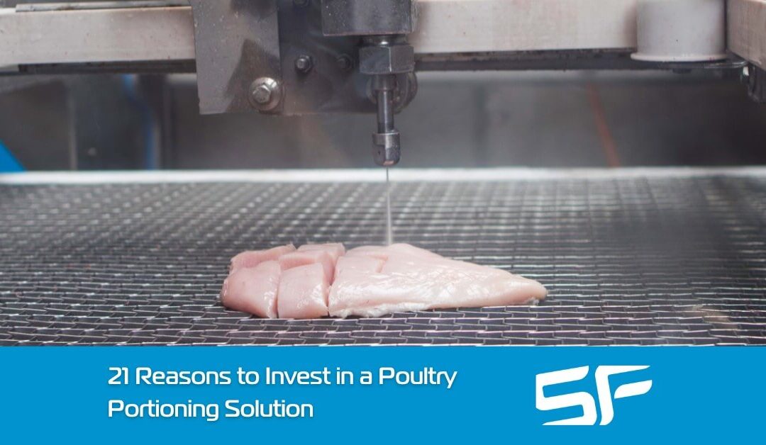 21 Reasons Why Now Is the Time to Invest in an Automated Poultry Portioning Solution